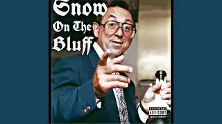 Snow On Tha Bluff