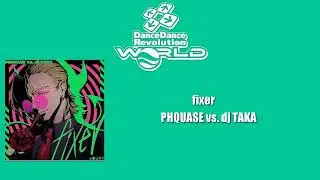 [DDR WORLD BGM/OST] - fixer / PHQUASE vs. dj TAKA (BEMANI PRO LEAGUE -Triple Tribe- Season 5)