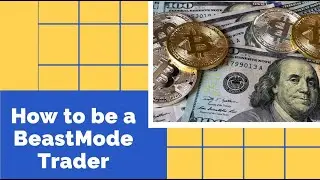 How to be a BeastModeTrader - BeastModeTrading DCG