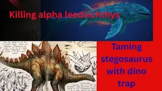 EASY DINO TRAP BUILD + STEGO TAME  |ALPHA LEED KILLED! |EP14 |ARK Survival The Center Hindi Gameplay