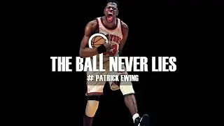 THE BALL NEVER LIES #28 - PATRICK EWING