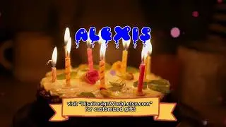 Happy Birthday ALEXIS   Happy Birthday Song   Birthday Wishes   Birthday Party