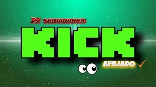 🟩 DE CERO A AFILIADO, COMO CONSEGUIR 75 SEGUIDORES EN KICK, *facil y rapido* 2024 (Actualizado)