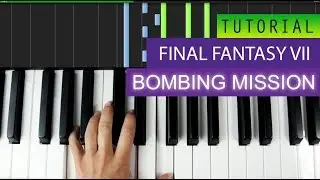 Final Fantasy VII - Bombing Mission  - PIANO TUTORIAL