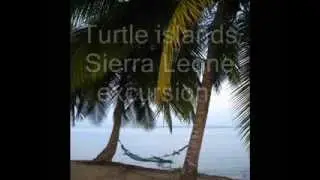 Turtle Islands Excursions, Sierra Leone