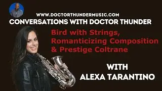 Bird with Strings, Romanticizing Composition & Prestige Coltrane with Alexa Tarantino (Ep. 141)