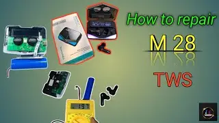 How to repair m28 TWS || ব্লুটুথ ইয়ার ফোন ঠিক করাবো কিভাবে#m28 #repair#tws