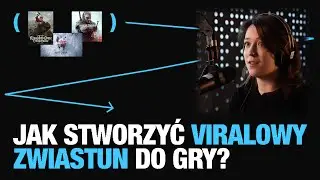 ALEKSANDRA ROSSET-ŻAK: Jak tworzy się zwiastuny, które przyciągają miliony graczy?