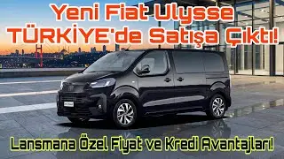 Yeni Fiat Ulysse TÜRKİYE’de Satışa Çıktı! Lansmana Özel Fiyat ve Kredi Avantajları! 