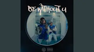 Be Without U