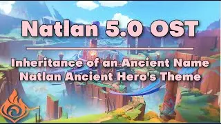 Inheritance of an Ancient Name - Natlan Ancient Hero's Theme - Genshin Impact Natlan 5.0 OST