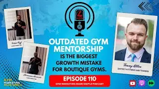 Episode 110: Outdated Gym Mentorship Is the Biggest Growth Mistake for Boutique Gyms.