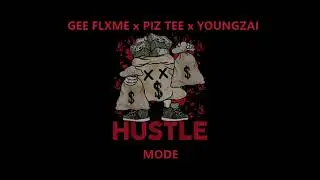 GEE FLXME, PIZ TEE, YOUNGZAI_-_HU$TLE MODE
