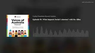 Episode 05: What impacts Social Cohesion? with Ro Allen