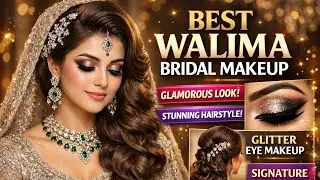 BEST WALIMA BRIDAL MAKEUP 2026 ✨ Signature Hairstyle | Glitter Eye Makeup