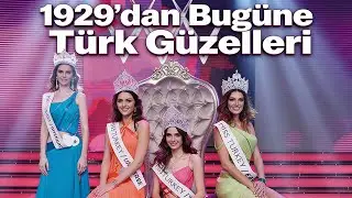 1929'dan Bugüne Türkiye Güzellerimizi Hatırlıyor musunuz?