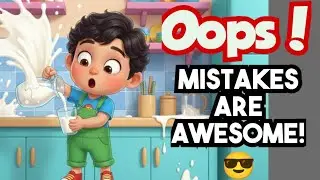 Oops! Mistakes Are AWESOME 🤩 | Funny Kids Story About Never Giving Up !