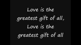 Love is the greatest gift of all