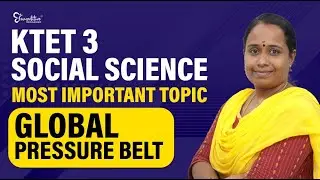 KTET 3 SOCIAL SCIENCE | GLOBAL PRESSURE BELT | MOST IMPORTANT TOPIC | KTET EXAM 2023