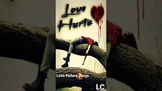 Best Love Failure Songs... 🎶