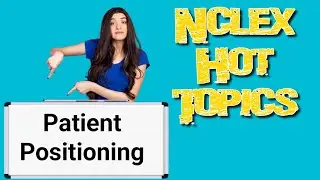 Patient Positioning | NCLEX Q&A| NCLEX Review