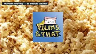 Throwback Thursday - The Brothers Solomon | Just Films & That