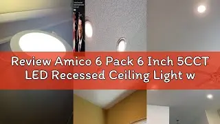Review Amico 6 Pack 6 Inch 5CCT LED Recessed Ceiling Light with Night Light, 2700K/3000K/3500K/4000K
