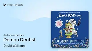 Demon Dentist by David Walliams &middot; Audiobook preview