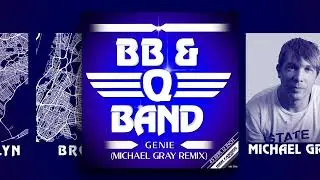 The B.B.&.Q Band - Genie (Michael Gray Remix)