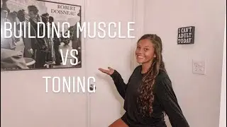 Building Muscle vs Toning - How To