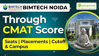 BIMTECH Noida - Through CMAT Score | Seats | Placements | Cut Off | Campus | Must Watch