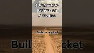 100 Must Do Father-Son Activities - Build a Rocket