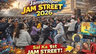 Jamshedpur Jam Street 2026 | Sal Ka Pehla Jam Street 🔥