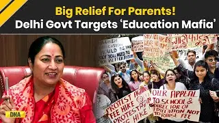 Delhi News: Delhi Targets &lsquo;Education Mafia&rsquo; With New School Fee Law | CM Rekha Gupta | BJP