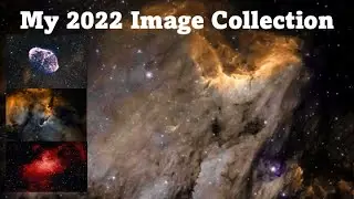 My 2022 Astro Image Collection With ASIAIR PLUS, GT71, ZWO ASI533MC Pro & Celestron AVX.