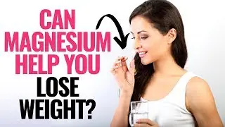 Does Magnesium Help You Lose Weight?