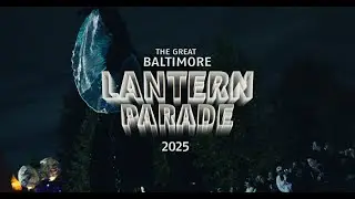 The Great Baltimore Lantern Parade 2025
