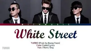 TURBO (Prod. by Ilsang Yoon) &ndash; White Street (하얀거리) [color coded lyrics Eng/Rom/Han/가사]