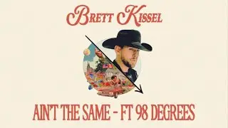Brett Kissel - Ain't The Same (Lyric Video)