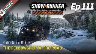 Solo | SnowRunner | Hard Mode | Episode 111 - Quebec - The Fellowship of the Road