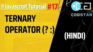 Ternary Operator | Special Operators  | Lecture 17 | Javascript Tutorial in Hindi