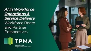 AI in Workforce Operations & Service Delivery: Workforce Board and Partner Perspectives