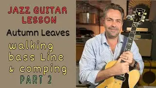 Jazz Guitar Lesson: Walking Bass Line & Comping Series - Part 2