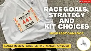CHESTER Half Marathon 2023: PREVIEW And PLAN