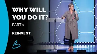 You Can Reinvent: Why Will You Do It? Part 1 | Beth Jones
