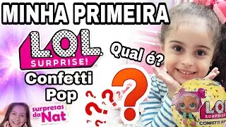 Minha primeira LOL confetti pop - Canal SURPRESAS DA NAT