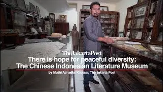 There is hope for peaceful diversity: The Chinese Indonesian Literature Museum