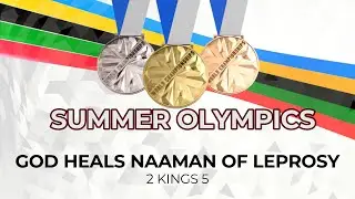 God Heals Naaman of Leprosy - 2 Kings 5