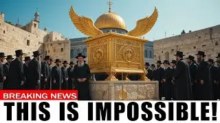Jewish Rabbis Claim the Ark of the Covenant Is Hidden in Jerusalem!