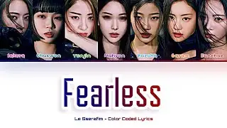 [LE SSERAFIM (르세라핌)] FEARLESS (You As A Member): 7 members (Color Coded Lyrics)